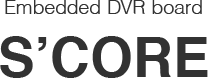 Built-in type TEAC Embedded DVR board S'CORE