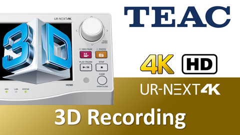 UR-NEXT 4K 3D Recording